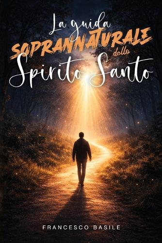 La GUIDA SOPRANNATURALE dello SPIRITO SANTO