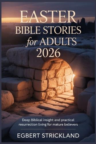Easter Bible Stories for Adults 2026