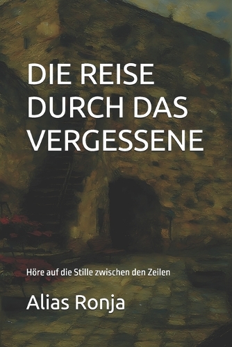 Die Reise Durch Das Vergessene