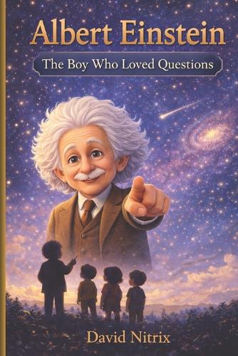 Albert Einstein - The Boy Who Loved Questions