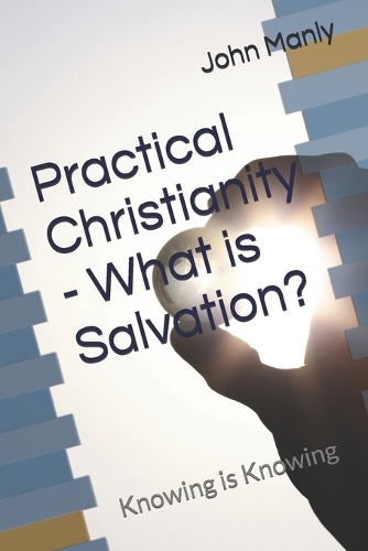 Practical Christianity - What is Salvation?