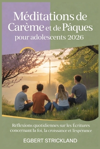 Méditations de Carême et de Pâques pour adolescents 2026