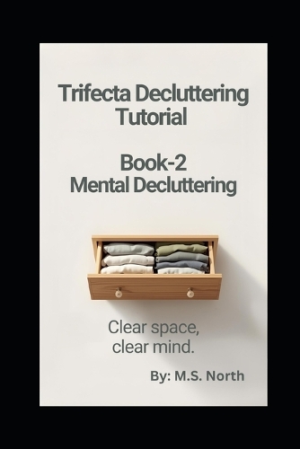 Trifecta Decluttering Tutorial - Book 2 - Mental Decluttering