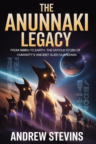 The Anunnaki Legacy