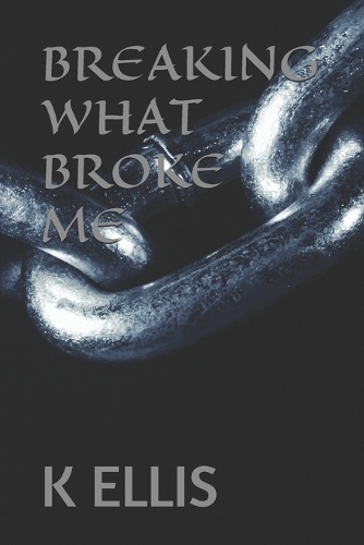 Breaking What Broke Me