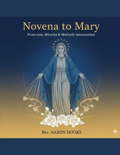 Novena to Mary (Our Lady Devotions)