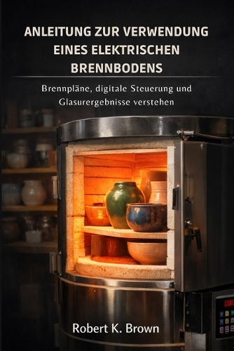 Anleitung Zur Verwendung Eines Elektrischen Brennbodens