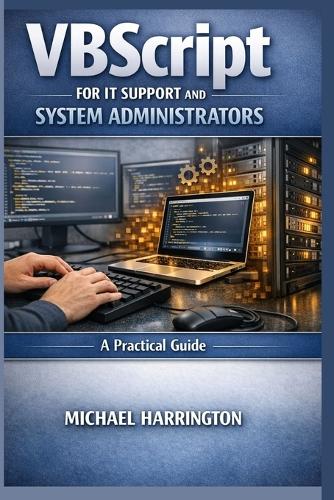 VBScript for IT Support and System Administrators
