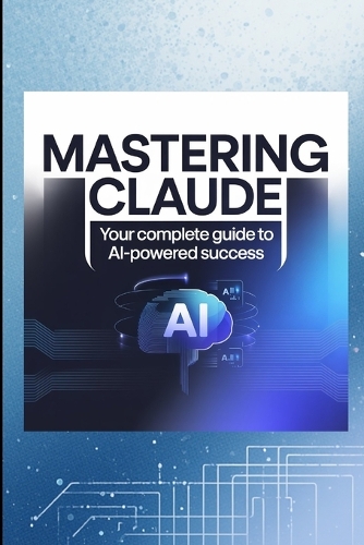 Mastering Claude