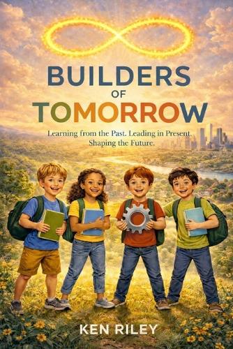 The Builders of Tomorrow
