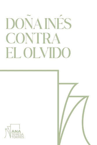 Doña Inés contra el olvido