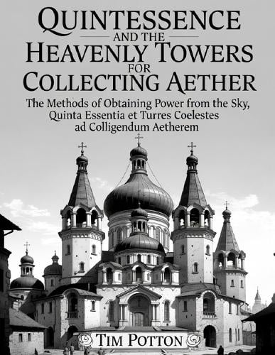 Quintessence and the Heavenly Towers for Collecting Aether