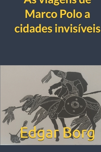 As viagens de Marco Polo a cidades invisíveis