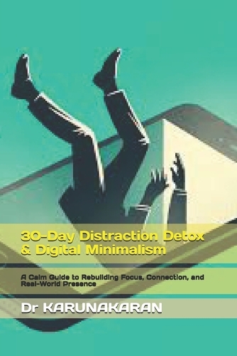 30-Day Distraction Detox & Digital Minimalism