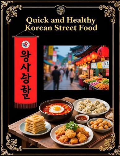 Quick and Healthy Korean Street Food