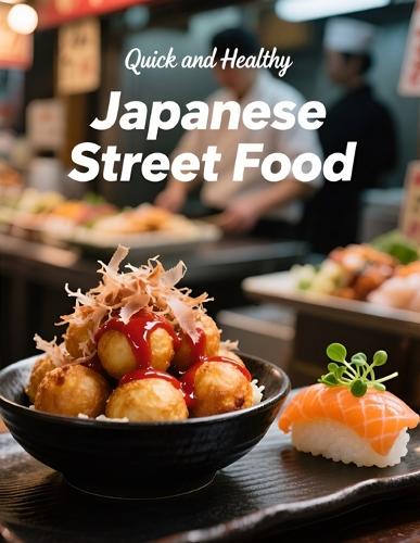 Quick and Healthy Japanese Street Food