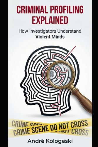 Criminal Profiling Explained