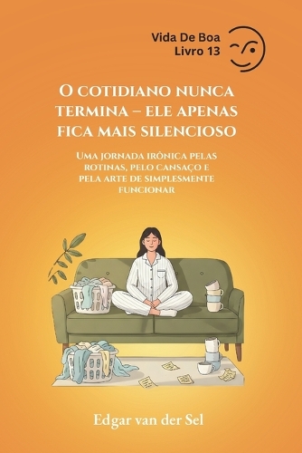 O cotidiano nunca termina - ele apenas fica mais silencioso