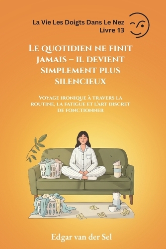 Le quotidien ne finit jamais - il devient simplement plus silencieux