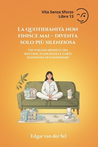 La quotidianità non finisce mai - diventa solo più silenziosa