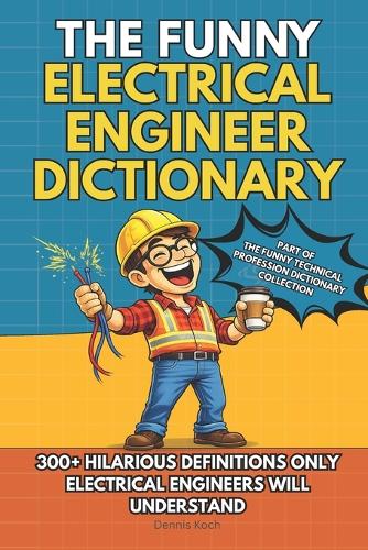 The Funny Electrical Engineer Dictionary