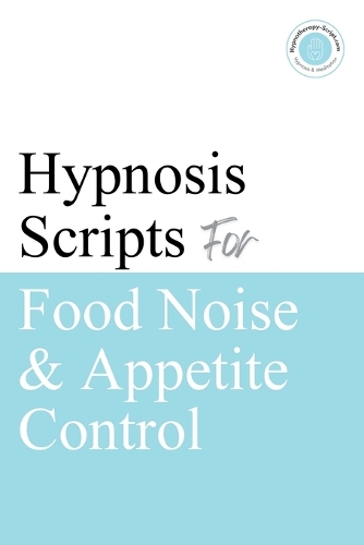 Hypnosis Scripts for Food Noise & Appetite Control