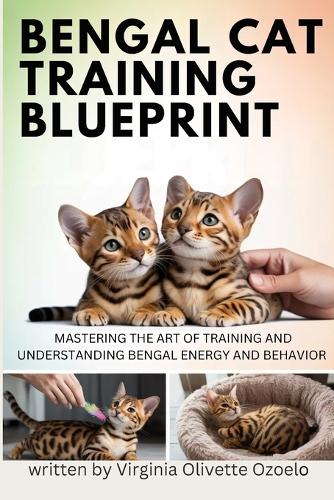 Bengal Cat Training Blueprint