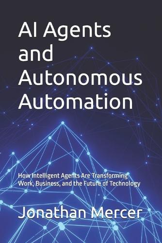 AI Agents and Autonomous Automation