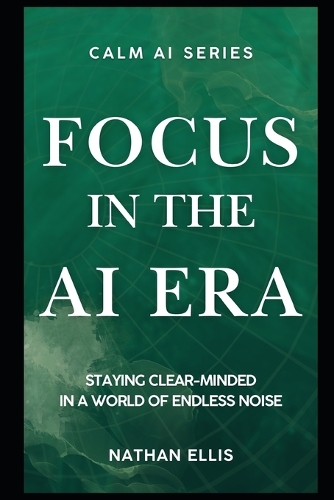 Focus in the Age of AI