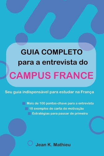 Guia completo para a entrevista do Campus France - Seu guia indispensável para estudar na França
