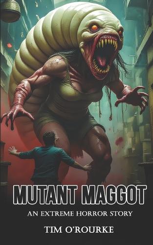 Mutant Maggot