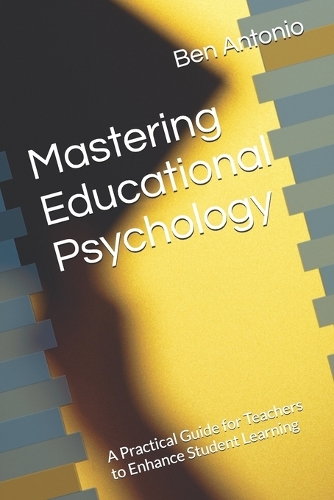Mastering Educational Psychology