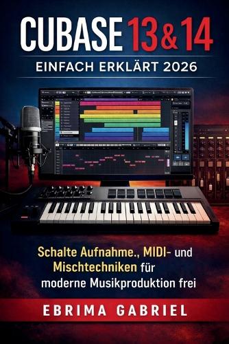 Cubase 13 & 14 Einfach Erklärt 2026