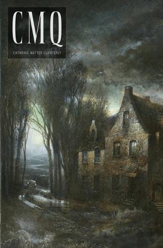 Chthonic Matter Quarterly