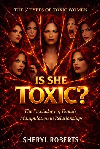 Is She Toxic?