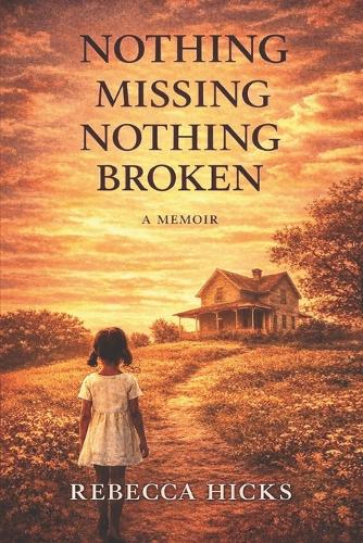 Nothing Missing, Nothing Broken
