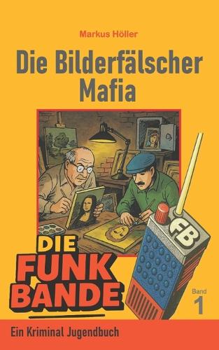 Die FUNK BANDE - Die Bilderfälscher Mafia BAND 1