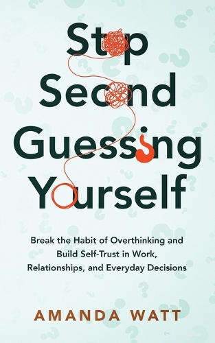 STOP Second-Guessing Yourself