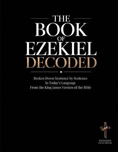 The Book of Ezekiel Decoded