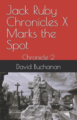 Jack Ruby Chronicles X Marks the Spot