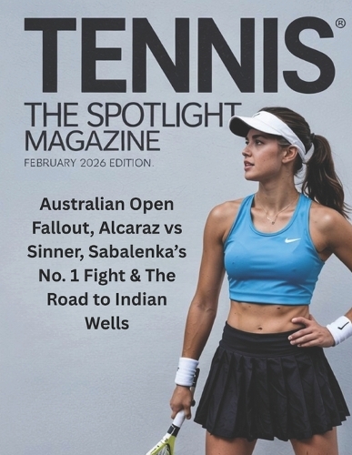 Tennis the Spotlight Magazine February 2026 Edition