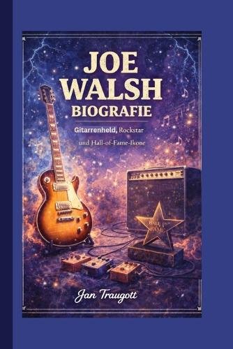 Joe Walsh Biografie