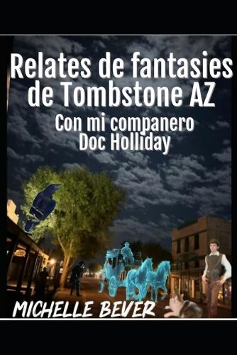 Relatos de fantasmas de Tombstone AZ
