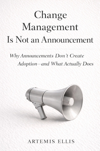 Change Management Is Not An Announcement