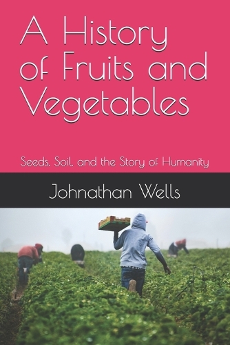 A History of Fruits and Vegetables