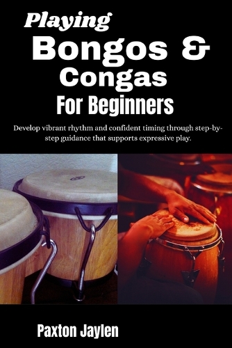 Playing Bongos & Congas For Beginners