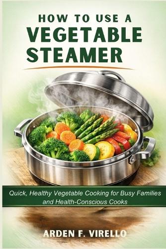 How to Use a Vegetable Steamer