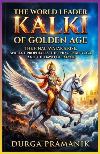 The World Leader Kalki of the Golden Age