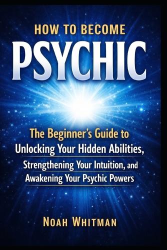 How to Become Psychic