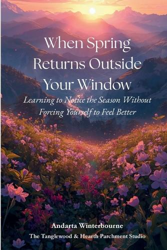 When Spring Returns Outside Your Window
